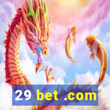 29 bet .com